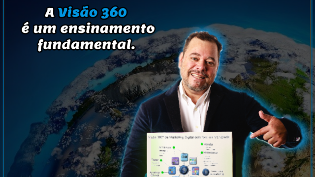 A visão 360 é um ensinamento fundamental.